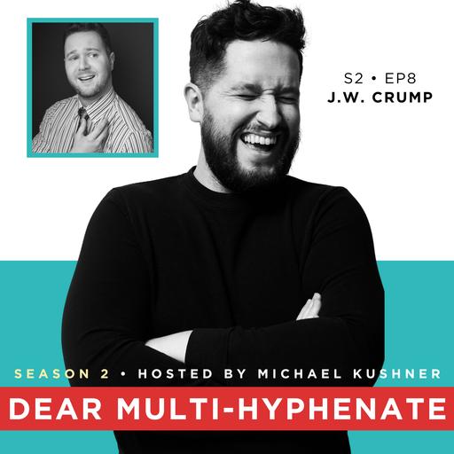 S2; EP 8 -- J.W. Crump: Pitching a Project