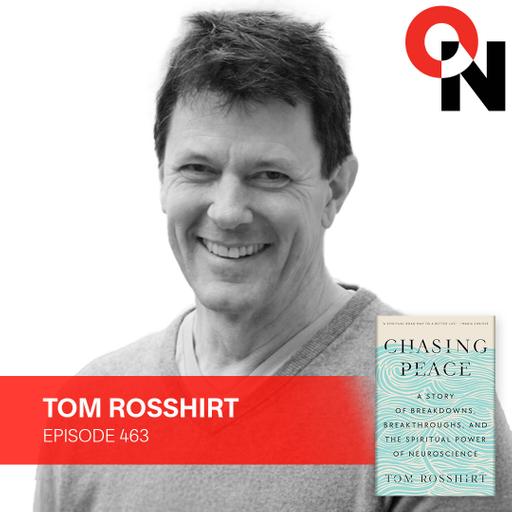 Tom Rosshirt: Letting Go of Fear, Control, and the Self-Image Trap