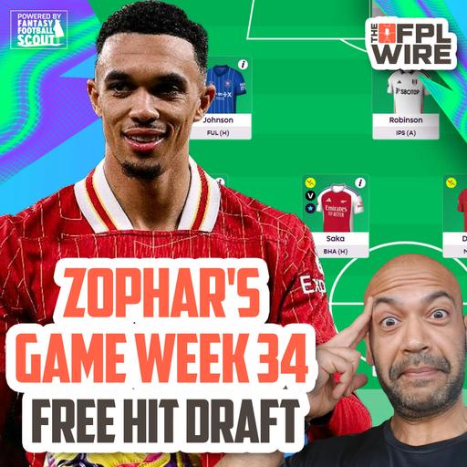 Zophar's Gameweek 34 Free Hit team | The FPL Wire | Fantasy Premier League Tips 2024/25