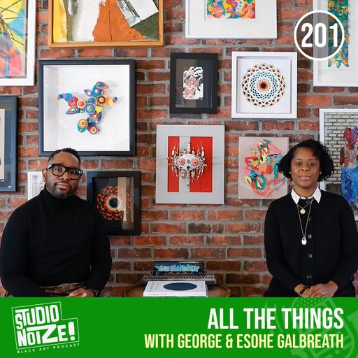 All the Things w/ George & Esohe Galbreath