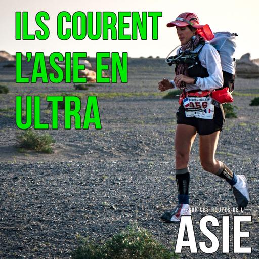 #65 – Ils courent l’Asie en ultra