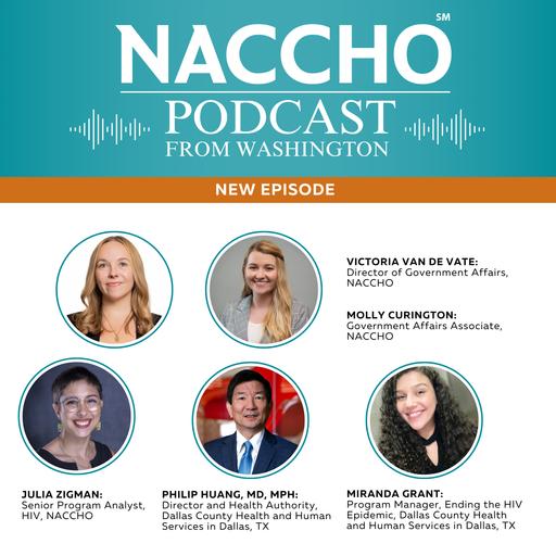 NACCHO's Podcast from Washington: Update on Department of Health and Human Services Recent Reorganization and How Dallas County Health and Human Services is Responding to the HIV Epidemic in Texas