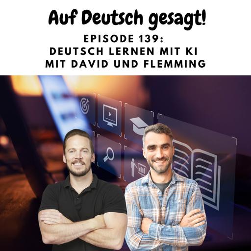 Episode 139: Deutsch lernen mit KI mit David und Flemming