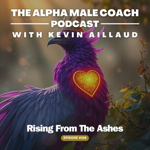Episode 308: Rising From The Ashes