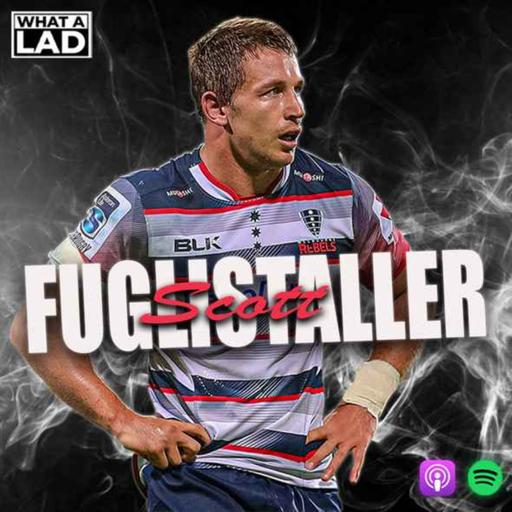Scott Fuglistaller- What a Lad