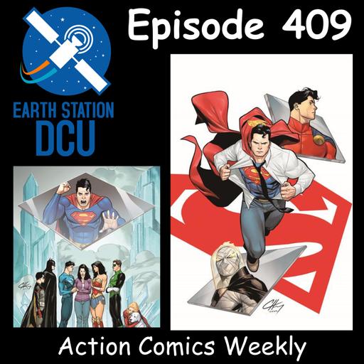 The Earth Station DCU Episode 409 – Action Comics Weekly