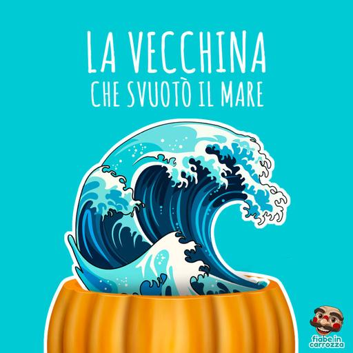La vecchina che svuotò il mare