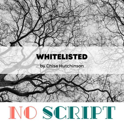 "Whitelisted" by Chisa Hutchinson | S14.E13