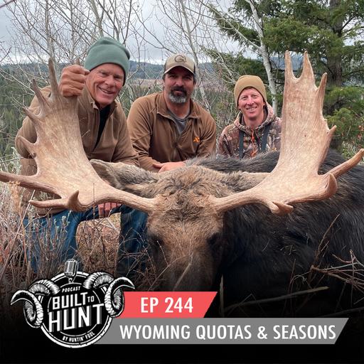 EP 244: Wyoming License Quotas Approved! Seasons, Quotas & More!
