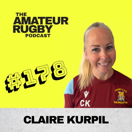 #178 - Claire Kurpil - Twickenham in one year!