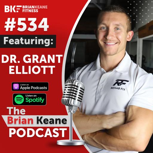#534: Rehab Fix’s Dr. Grant Elliott on Revolutionizing Back Pain Treatment, How To Fix Sciatica and The Role of Psychology in Back Pain Recovery!