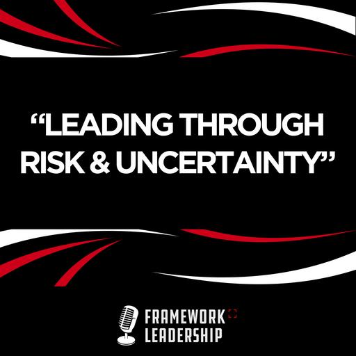Leading Through Risk & Uncertainty- Eric Branson