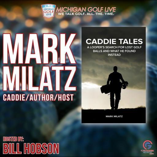 Caddie Tales & Life Lessons: Behind the Bag at Whistling Straits with Mark Milatz