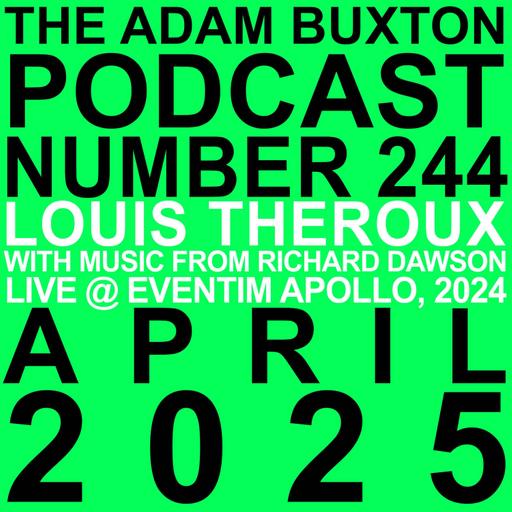 EP.244 - LOUIS THEROUX & RICHARD DAWSON LIVE