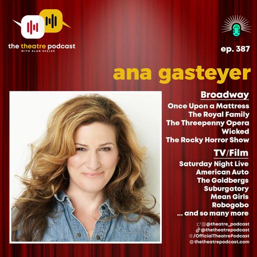 Ep387 - Ana Gasteyer: From SNL to Broadway and Beyond