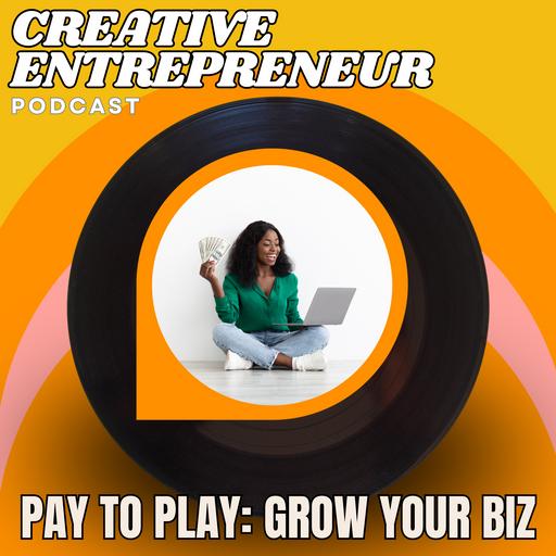 Thriving in the Pay to Play Economy: Smart Investments for Creative Entrepreneurs with Julie Lokun