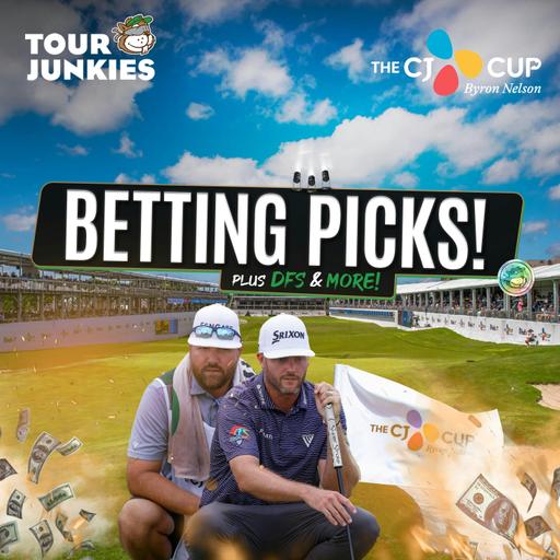 CJ Cup 🦍 Byron Nelson 2025 Betting Picks w/ Matt Every