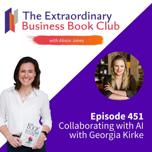 Episode 451 - Collaborating with AI with Georgia Kirke