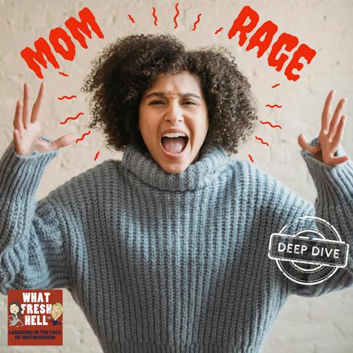 DEEP DIVE: Mom Rage