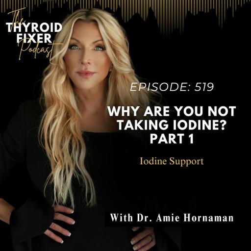 519. Why Are You Not Taking Iodine? Part 1