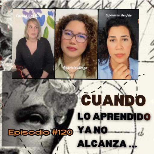 # 120 "CUANDO LO APRENDIDO YA NO ALCANZA"