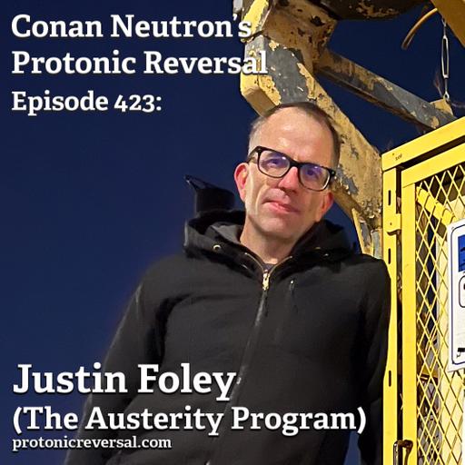 Ep423: Justin Foley (The Austerity Program)