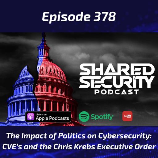 The Impact of Politics on Cybersecurity: CVE’s and the Chris Krebs Executive Order