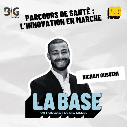 📣 Hicham Ousseni – Parcours de Santé : l’innovation en marche
