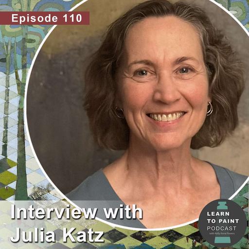 Building an Art Practice for You with Julia Katz (Ep.110)