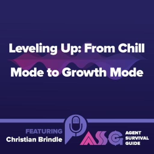Leveling Up: From Chill Mode to Growth Mode ft. Christian Brindle