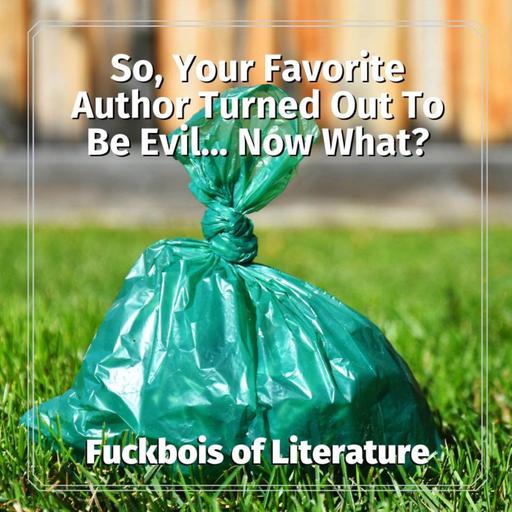 9: So, Your Favorite Author Turned Out To Be Evil... Now What? - Danielle Ryan
