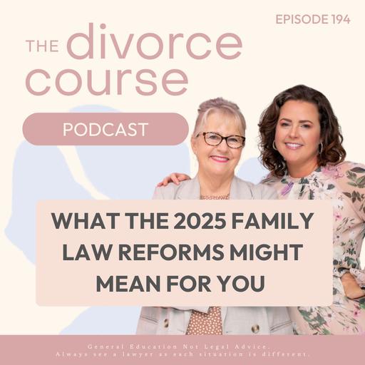 What the 2025 Family Law Divorce Reforms Might Mean for You