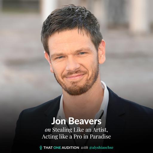 JON BEAVERS: Stealing Like an Artist, Acting like a Pro in Paradise
