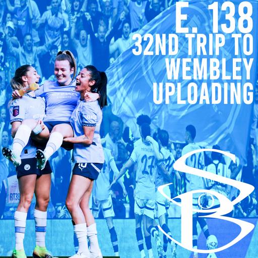 Episode 138 - 32nd trip to Wembley uploading