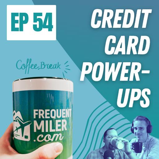 Credit Card Power-Ups | Coffee Break Ep54 | 4-29-25