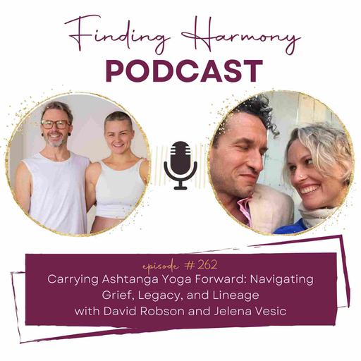 Carrying Ashtanga Yoga Forward: Navigating Grief, Legacy, and Lineage