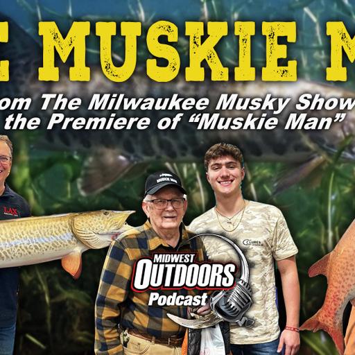 Episode #36 The Muskie Men!