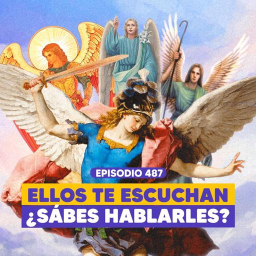 Ep. 487 - Invoca a tus ángeles: guía divina para lograr tus sueños
