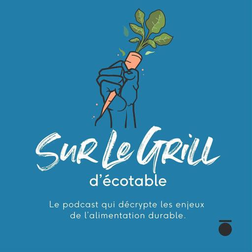 #27 - Eloi Spinnler, chef engagé, passe sur le grill d'Écotable