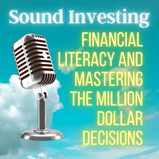 Financial Literacy and Mastering the Million Dollar Decisions