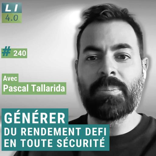 240 - Générer du rendement DeFi en toute sécurité, avec Pascal Tallarida (Alyra l’école blockchain)