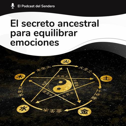 Podcast 63: El SECRETO ANCESTRAL para equilibrar tus EMOCIONES | ft. Maestro Taoísta Mantak Chia