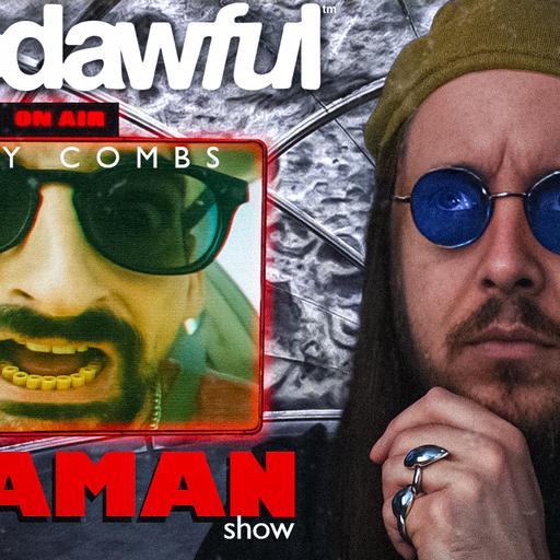The SHAMAN Show - PODAWFUL PODCAST EO62