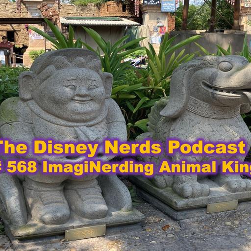 Show # 568 ImagiNerding Animal Kingdom