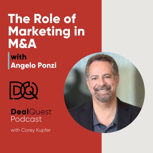 Episode 340: The Role of Marketing in M&A with Angelo Ponzi