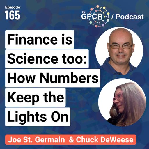 Finance is Science too with Chuck DeWeese & Joe St. Germain / Dr.GPCR Podcast 165