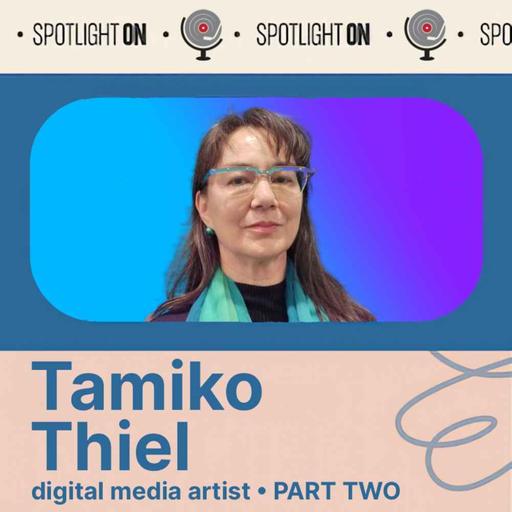 Tamiko Thiel: part 2 - art at technology's edge