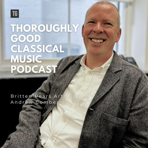201: Britten Pears Arts CEO Andrew Comben