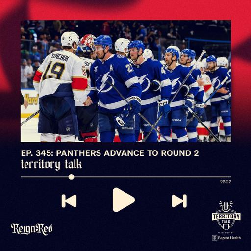Territory Talk: Panthers top Tampa Bay, punch ticket to Round 2 (Ep. 345)