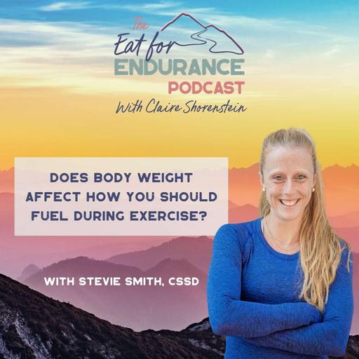 Does Body Weight Affect How You Should Fuel During Exercise?